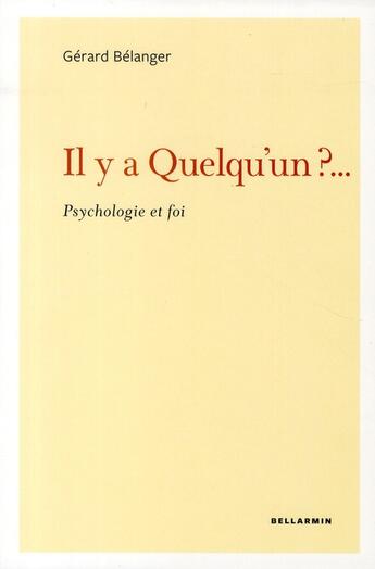 Couverture du livre « Il y a quelqu'un ?... psychologie et foi » de Belanger G aux éditions Bellarmin