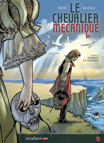 Couverture du livre « Le chevalier mécanique t.2 ; ombres et démons » de Mor et Cedric Mainil aux éditions Sandawe