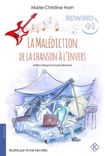 Couverture du livre « La malédiction de la chanson à l'envers » de Anne Kervella et Marie-Christine Horn aux éditions Kadaline