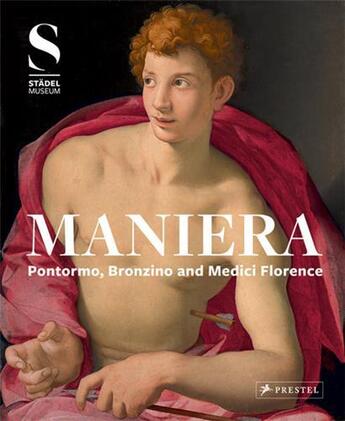 Couverture du livre « Maniera: pontormo, bronzino and medici florence » de Eclercy Bastian aux éditions Prestel