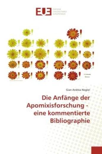 Couverture du livre « Die anfange der apomixisforschung - eine kommentierte bibliographie » de Nogler Gian Andrea aux éditions Editions Universitaires Europeennes