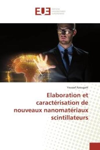 Couverture du livre « Elaboration et caracterisation de nouveaux nanomateriaux scintillateurs » de Azougarh Youssef aux éditions Editions Universitaires Europeennes