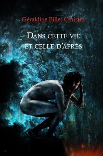 Couverture du livre « Dans cette vie et celle d'après » de Geraldine Billet-Christin aux éditions Librinova