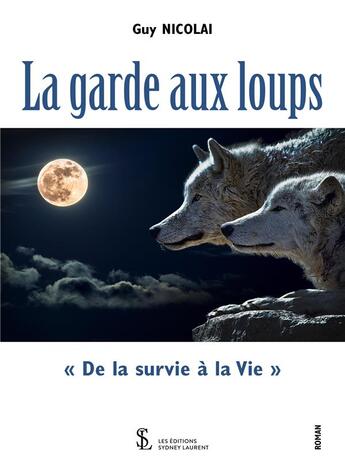 Couverture du livre « La garde aux loups » de Nicolai Guy aux éditions Sydney Laurent