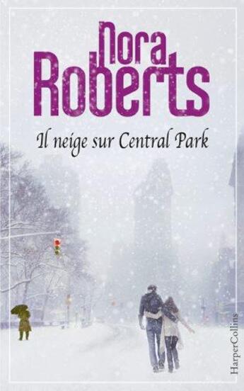 Couverture du livre « Il neige sur Central Park » de Nora Roberts aux éditions Harpercollins