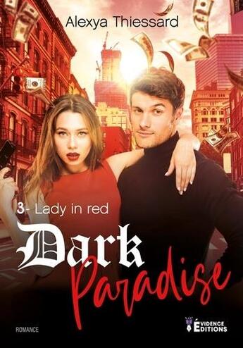 Couverture du livre « Lady in red Tome 3 : dark paradise » de Alexya Thiessard aux éditions Evidence Editions