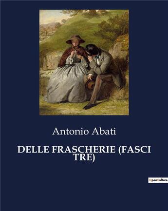 Couverture du livre « DELLE FRASCHERIE (FASCI TRE) » de Abati Antonio aux éditions Culturea