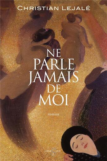 Couverture du livre « Ne parle jamais de moi » de Christian Lejale aux éditions Imagine & Co