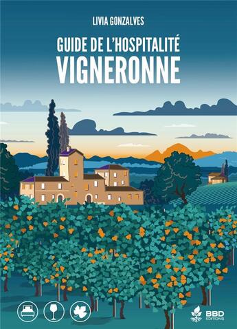 Couverture du livre « Guide de l'hospitalité vigneronne ; gîtes et chambres d'hôte de vigneron(nes)s » de Livia Gonzalves aux éditions Bbdeditions