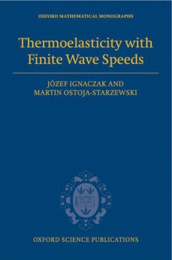 Couverture du livre « Thermoelasticity with Finite Wave Speeds » de Ostoja-Starzewski Martin aux éditions Oup Oxford