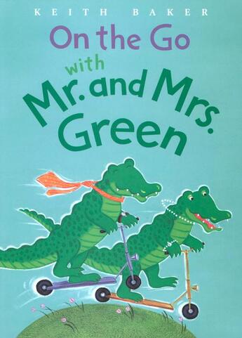 Couverture du livre « On the Go with Mr. and Mrs. Green » de Baker Keith aux éditions Houghton Mifflin Harcourt