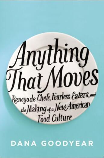Couverture du livre « Anything That Moves » de Goodyear Dana aux éditions Penguin Group Us