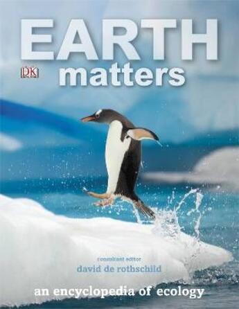 Couverture du livre « Earth matters ; an encycopedia of ecology » de David De Rothschild aux éditions Dk Children