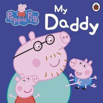 Couverture du livre « PEPPA PIG ; my daddy » de  aux éditions Ladybird