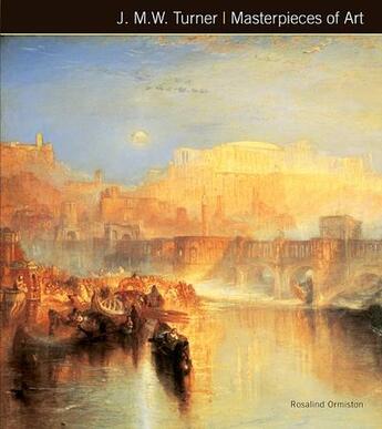 Couverture du livre « J.m.w. turner masterpieces of art » de Rosalind Ormiston aux éditions Flame Tree