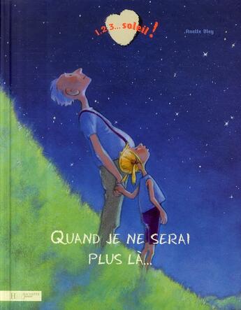 Couverture du livre « Quand je ne serai plus là... » de Bley-A aux éditions Hachette