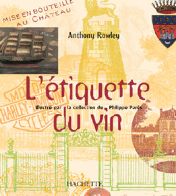 Couverture du livre « L'Etiquette Du Vin » de Philippe Pares et Anthony Rowley aux éditions Hachette Pratique