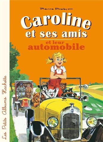 Couverture du livre « Caroline et ses amis : en automobile » de Pierre Probst aux éditions Hachette Enfants