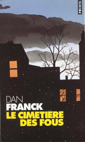 Couverture du livre « Cimetiere Des Fous (Le) » de Dan Franck aux éditions Points