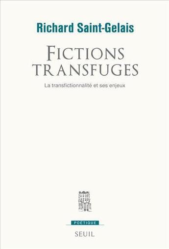 Couverture du livre « Fictions transfuges ; la transfictionnalité et ses enjeux » de Richard Saint-Gelais aux éditions Seuil