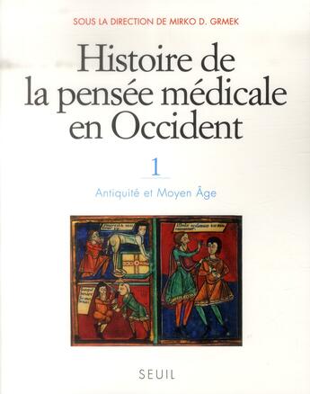 Couverture du livre « Histoire de la pensée médicale en Occident t.1 ; Antiquité et Moyen Age » de  aux éditions Seuil