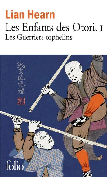 Couverture du livre « Les enfants des Otori Tome 1 : les guerriers orphelins » de Lian Hearn aux éditions Folio