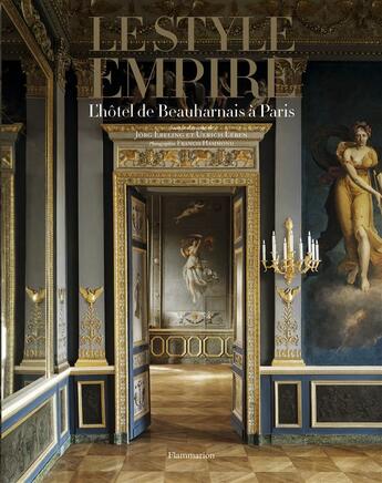 Couverture du livre « Le style Empire : l'Hôtel de Beauharnais à Paris ; la résidence de l'ambassadeur d'Allemagne à Paris » de  aux éditions Flammarion