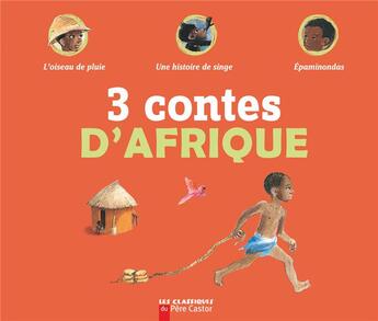 Couverture du livre « Trois contes d'Afrique : l'oiseau de pluie, une histoire de singe, Epaminondas » de  aux éditions Pere Castor