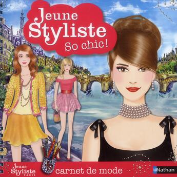 Couverture du livre « JEUNE STYLISTE ; so chic ! » de Pascale D' Andon aux éditions Nathan