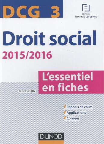 Couverture du livre « Dcg 3 ; droit social ; l'essentiel en fiches (édition 2015/2016) » de Veronique Roy aux éditions Dunod