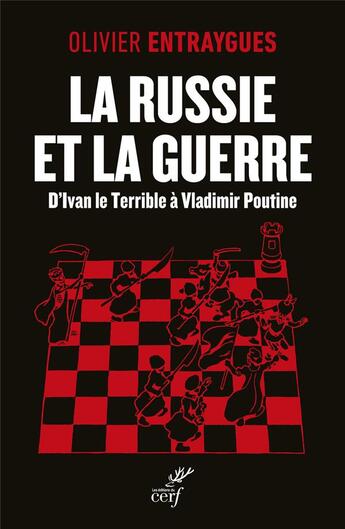 Couverture du livre « La Russie et la guerre : d'Ivan le terrible à Vladimir Poutine » de Olivier Entraygues aux éditions Cerf