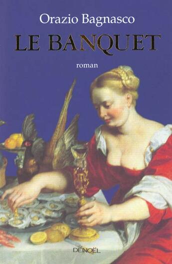 Couverture du livre « Le banquet » de Orazio Bagnasco aux éditions Denoel