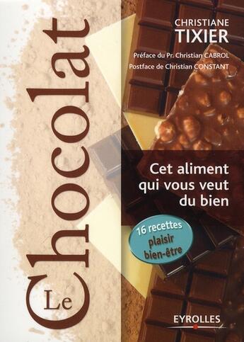 Couverture du livre « Le chocolat - cet aliment qui vous veut du bien » de Tixier Christiane aux éditions Organisation