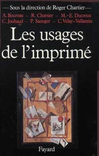 Couverture du livre « Les Usages de l'imprimé : XVe-XIXe siècle » de Roger Chartier aux éditions Fayard