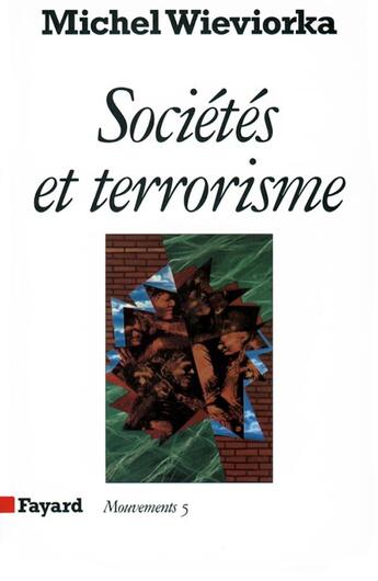 Couverture du livre « Sociétés et terrorisme » de Michel Wieviorka aux éditions Fayard