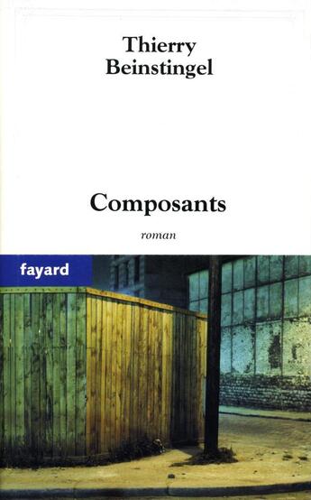 Couverture du livre « Composants » de Thierry Beinstingel aux éditions Fayard