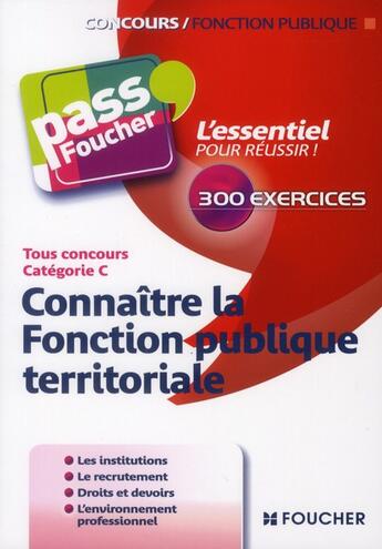 Couverture du livre « PASS'FOUCHER ; connaître la fonction publique territoriale ; tous concours ; catégorie C » de Brigitte Le Page aux éditions Foucher