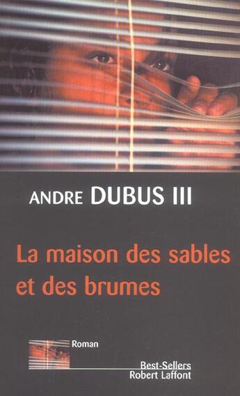 Couverture du livre « La maison des sables et des brumes » de Andre Dubus Iii aux éditions Robert Laffont