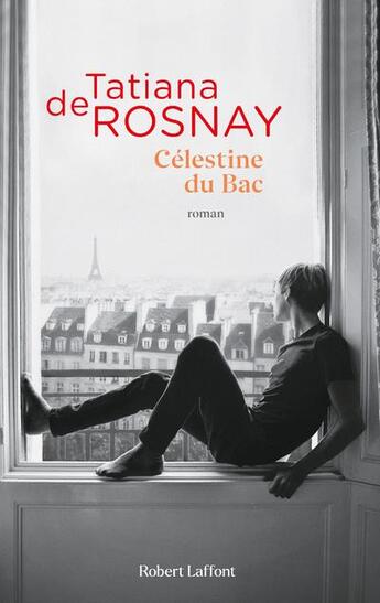 Couverture du livre « Célestine du Bac » de Tatiana De Rosnay aux éditions Robert Laffont