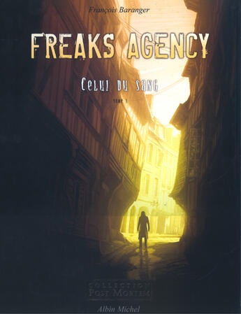 Couverture du livre « Freaks agency Tome 1 ; celui du sang » de Francois Baranger aux éditions Glenat