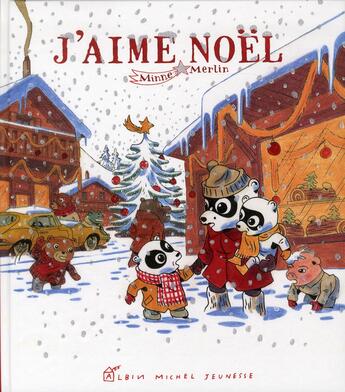 Couverture du livre « J'aime Noël » de Merlin et Minne aux éditions Albin Michel Jeunesse