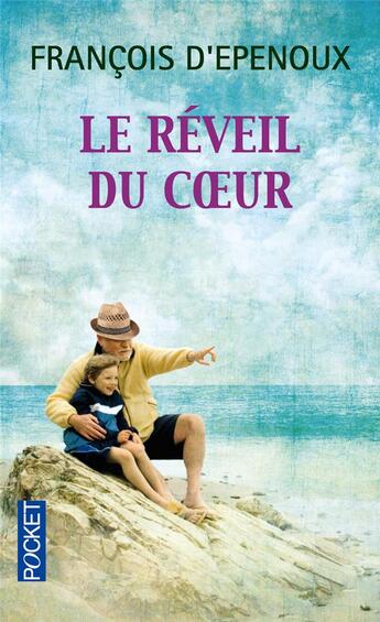 Couverture du livre « Le réveil du coeur » de Francois D' Epenoux aux éditions Pocket