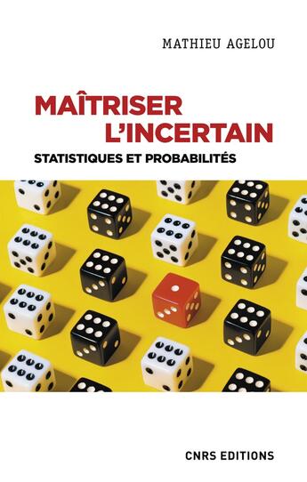 Couverture du livre « Maîtriser l'incertain : statistiques et probabilités » de Mathieu Agelou aux éditions Cnrs