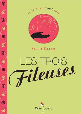 Couverture du livre « Les trois fileuses » de Sylvie Delom aux éditions Didier Jeunesse