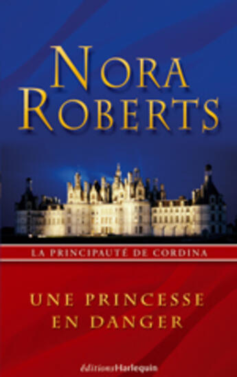 Couverture du livre « Une Princesse En Danger » de Nora Roberts aux éditions Harlequin