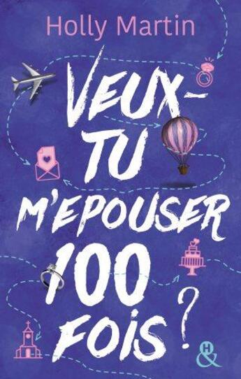 Couverture du livre « Veux-tu m'épouser 100 fois ? » de Holly Martin aux éditions Harlequin