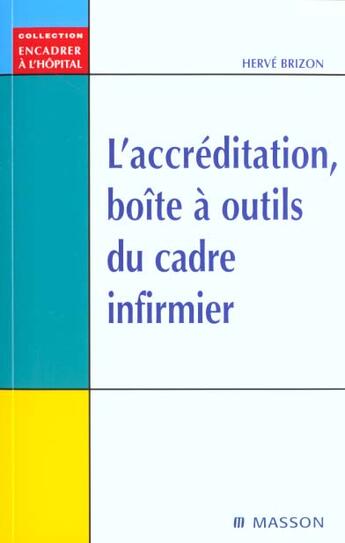 Couverture du livre « L'accreditation ; boites a outils du cadre infirmier » de Herve Brizon aux éditions Elsevier-masson