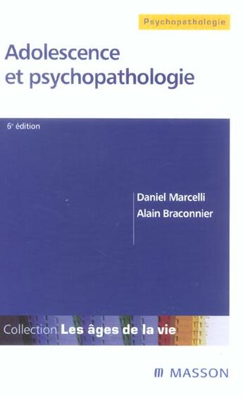 Couverture du livre « Adolescence Et Psychopathologie » de Daniel Marcelli et Alain Braconnier aux éditions Elsevier-masson