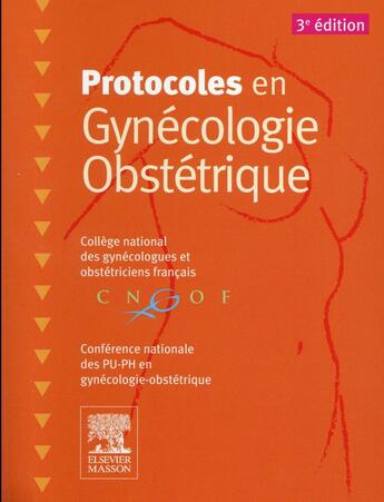 Couverture du livre « Protocoles en gynécologie-obstétrique (3e édition) » de  aux éditions Elsevier-masson