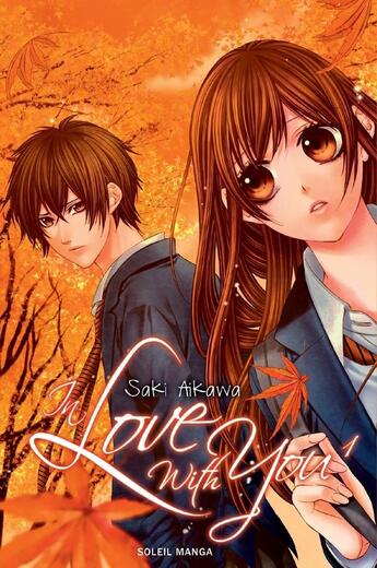 Couverture du livre « In love with you Tome 1 » de Saki Aikawa aux éditions Soleil